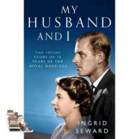 ขายดี MY HUSBAND AND I: THE INSIDE STORY OF 70 YEARS OF THE ROYAL MARRIAGE