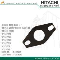 HITACHI แผ่นรองหน้าแปลนท่อดูดน้ำ - Part no. GK4686242/V , (สามารถดูModel. ของปั๊มที่ใช้ได้กับอะไหล่ชุดนี้ จากรูปสินค้า)