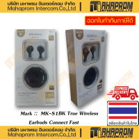 Mark ( หูฟังไร้สาย แบบบลูทูธ ) MK-S1BK True Wireless Earbuds Connect Fast สินค้ามีประกัน 3M WARRANTY