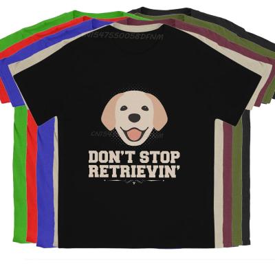 Dont Stop Retrievin T-shirts Men Cotton Awesome T-Shirt Summer Tops Sausage Dog Tee Shirt Men T Shirts Men Clothing