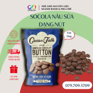 Socola Nâu Sữa Compound Dạng Nút Cacao Talk Túi 1kg