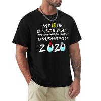 My 16Th Birthday The One Where I Was Quarantined 2020 Birthday Gift T-Shirt Short T-Shirt Short Sleeve Black T Shirts For Men