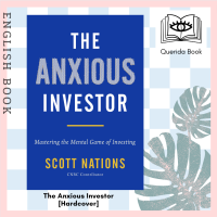 [Querida] The Anxious Investor : Mastering the Mental Game of Investing [Hardcover] by Scott Nations