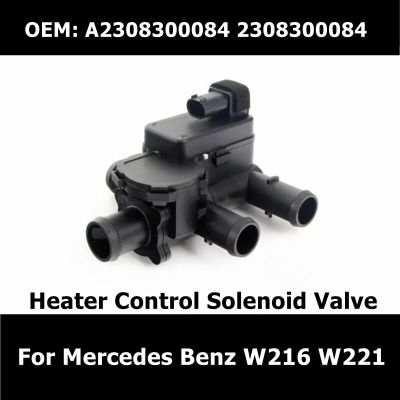A2308300084  Control Solenoid Valve 2308300084 For Mercedes Benz W216 W221 CL600 Air Conditioning Heating Water Valve