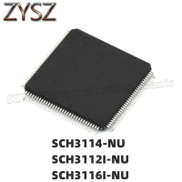 1PCS  TQFP128-SCH3114-NU SCH3112I-NU SCH3116I-NU Electronic components