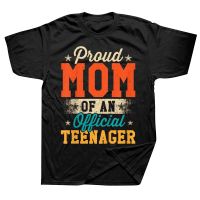 Funny Proud Mom of Official Teenager 13th Birthday Gift Boys Girls T Shirts Graphic Cotton Streetwear Short Sleeve T shirt XS-6XL