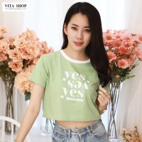 VITA SHOP เสื้อครอปกุ้นแขน YES YES เสื้อผ้าแฟชั่นผู้หญิง เสื้อยืดสไตเกาหลี เนื้อคอตตอล นุ่ม ไม่ย้วย ไม่บาง ไม่แนบเนื้อ แนะนำ 28"-38 " พร้อมส่ง