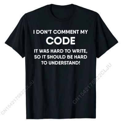 Funny Coding Real Programmers Dont Comment Code T-Shirt Family Custom Tops &amp; Tees High Quality Cotton Mens T Shirts