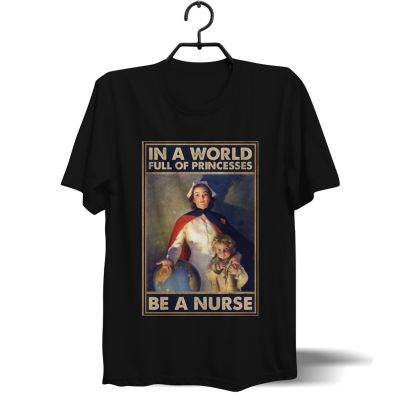 เสื้อยืดcalandfashionSoa56 - เสื้อยืด พิมพ์ลาย Unit DTF IN A WORLD FULL OF A Princess BE A NURSES-5XL  DJ3D