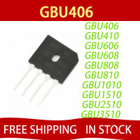 10ชิ้น GBU408 GBU808 GBU410 GBU606 GBU608 GBU1510 GBU810 GBU1010สะพาน Rectifiers จัดส่งฟรี