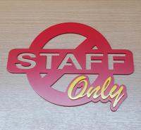 ป้าย STAFF ONLYอะครีลิคเลเซอร์ เก๋ๆ ตามสไตล์คนมีอารมณ์ศิลป์ ป้ายตกแต่งผนัง ป้ายสำหรับที่อยู่