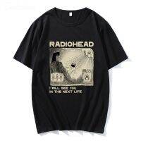 เสื้อยืดคู่เสื้อยืดขายสำหรับผู้ชายและผู้หญิง Radiohead เสื้อยืดวงร็อควินเทจฮิปฮอปฉันจะเห็นคุณในชีวิตถัดไปแฟนเพลง Unisex พิมพ์ผู้ชายผู้หญิงเสื้อแขนสั้น