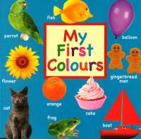 Plan for kids หนังสือต่างประเทศ My First Colours ISBN: 9781909242241