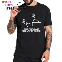 Funny Men Cotton T Shirts Casual Short Sleeves Shirts Some People Just Need A Pat On The Back Letter Print T-Shirts