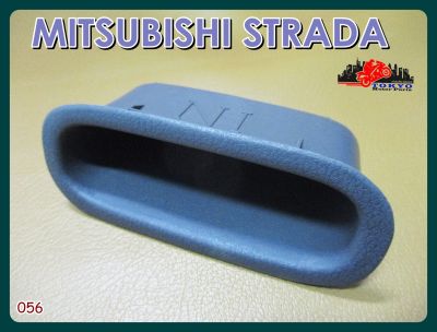 MITSUBISHI STRADA DOOR PULLING SOCKET LH or RH "GREY" (1 PC.) // เบ้าดึงประตูอันใน (1 อัน) สีเทา ใช้ได้ทั้งซ้าย และขวา สินค้าคุณภาพดี