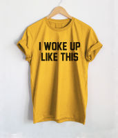 เสื้อยืดลาย I WOKE UP LIKE THIS ตื่นมาก็สวยแบบนี้เลย เสื้อยืดตลกๆ เสื้อยืดคำพูด