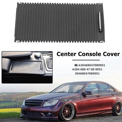 Car Center Console Cover Slide Roller Blind Cup Holder Panel for C Class W204 S204 E Class W212 A20468047089051