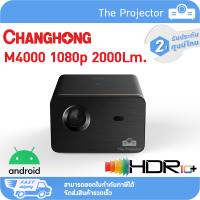 Changhong M4000 Full HD, 2000lm ,Projector Home Theater 3D Support. Android 9.0, 4K Support.