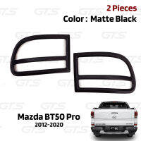 iBarod คิ้วครอบทับทิมท้าย ครอบทับทิมท้าย 2 ชิ้น สีดำด้าน สำหรับ Mazda BT-50 Pro Pick Up 2WD 4WD ปี 2012-2020