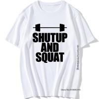 Shut Up And Squat MenS T-Shirt Cotton Casual Casual Short Sleeve O-Neck T Shirt Male Tops Tees Streetwear