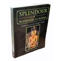 Splendour of Buddhism in Burma: A Journey to the Golden Land Paperback – October 18, 2020