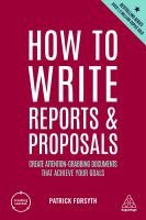 HOW TO WRITE REPORTS AND PROPOSALS (6TH ED.)