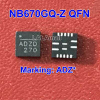 5ชิ้น NB670GQ-Z NB670GQ NB670 QFN-16ทำเครื่องหมาย ADZD ADZC ADZF ADZF QFN16ของแท้ใหม่