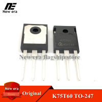 ทรานซิสเตอร์K75T60 TO-247 Toto247 75A/600V IGBTแบบธรรมดาและใหม่จำนวน2ชิ้น