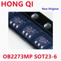 10PCS New Original OB2273 OB2273M OB2273MP sot23-6 Chipset WATTY Electronics