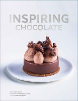 หนังสืออังกฤษใหม่ Inspiring Chocolate : Inventive Recipes from Renowned Chefs [Hardcover]