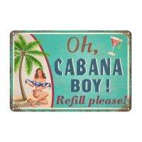 Oh เติมเงิน Cabana Boy ได้โปรดป้ายโลหะวินเทจบาร์ระเบียงกระท่อมอุปกรณ์ตกแต่งสระว่ายน้ำ Hiasan Dinding Rumah ทิกิบาร์ป้ายดีบุก12X8นิ้ว