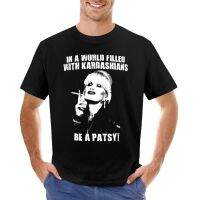 In A World Filwith Kardashians Be A Patsy T-Shirt Graphics T Shirt Graphic T Shirt Men Clothings