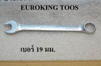 EUROKING TOOS ประแจแหวนข้าง  ปากตาย  เบอร์  19  มม. แท้ 100%  เกรดเหล็ก CR-V