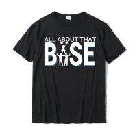 Mens All About That Base - Funny Male Cheerleader Base Premium T-Shirt GroupLeisure Tops &amp; Tees Funny Cotton Male T Shirts