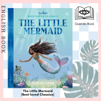 [Querida] หนังสือภาษาอังกฤษ The Little Mermaid (Best-loved Classics) by Sarah Gibb เงือกน้อยผจญภัย ลิตเติ้ลเมอร์เมด