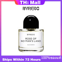 น้ำหอมผู้ชาย Byredo Perfume Rose of No Mens Land by Byredo for Unisex EDP Spray Women น้ำหอม 100ml  น้ำหอมผู้หญิง กลิ่นหอมฉุน น้ำหอมแบรนด์เนมแท้