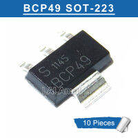 10Pcs BCP49 SOT-223 BCP 49 E6327 SOT223ซิลิโคน NPN ทรานซิสเตอร์ดาร์ลิงตันใหม่เดิม