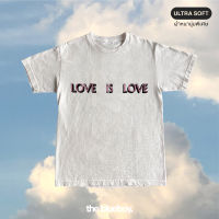 The Blueboy - Love Is Love Tee เสื้อยืด oversize ผ้านุ่มพิเศษ