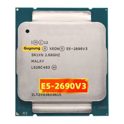 Xeon E5 V3 E5 2690V3 E5-2690V3 E5-2690 V3 SR1XN 2.6Ghz 12 Core 30MB เต้ารับแอลจีเอ2011-3