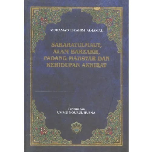 Sakaratul Maut, Alam Barzakh, Padang Mahsyar Dan Kehidupan Akhirat | Lazada