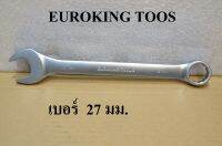 EUROKING TOOS ประแจแหวนข้าง  ปากตาย  เบอร์  27  มม. แท้ 100%  เกรดเหล็ก CR-V