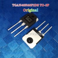 2ชิ้น TO-3P TGAN40N60F2DS TGAN 40N60F2DS 40N60 TO3P 40A/600V เครื่องเชื่อมอินเวอร์เตอร์ทรานซิสเตอร์ใหม่แบบดั้งเดิม IGBT