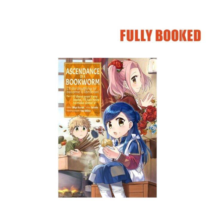 Ascendance Of A Bookworm Part 1 Vol 5 Paperback By Miya Kazuki