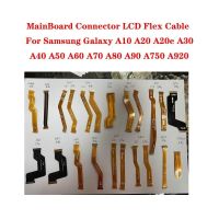 สําหรับ Samsung Galaxy A10 A20 A20e A30 A40 A50 A60 A70 A80 A90 A750 A920 เมนบอร์ด MainBoard Connector LCD Flex Cable