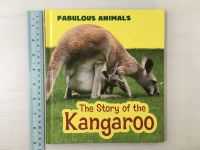 The Story of the Kangaroo by Anita Ganeri Hardback book หนังสือความรู้ปกแข็งภาษาอังกฤษสำหรับเด็ก (มือสอง)