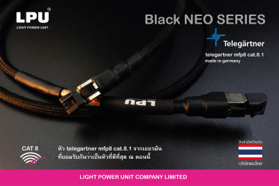 LPU Cat8 Inthernet Cable รุ่น Black NEO Series ใช้หัว TELEGÄRTNER MFP8 CAT.8.1 ( made in Germany ) Audio ออกใบกำกับภาษีได้