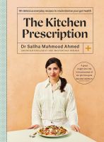 หนังสืออังกฤษใหม่ The Kitchen Prescription : THE SUNDAY TIMES BESTSELLER: 101 delicious everyday recipes to revolutionise your gut health [Hardcover]