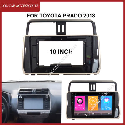 10นิ้วพังผืดสำหรับ Toyota Prado 2018สเตอริโอวิทยุรถยนต์ Android MP5 WIFI เครื่องเล่น GPS หัว2DIN แผงย่อยแผงหน้าปัดติดตั้งปลอกคอกันสุนัขเลีย