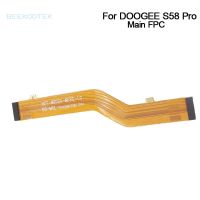 ใหม่เดิม DOOGEE S58 PRO หลัก FPC เมนบอร์ด Flex Cable FPC ซ่อมแซมอุปกรณ์ทดแทนสําหรับ DOOGEE S58 Pro โทรศัพท์มือถือ