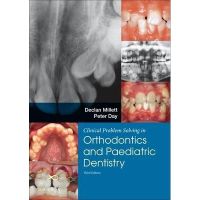 Clinical Problem Solving in Dentistry: Orthodontics and Paediatric Dentistry, 3ed - ISBN 9780702058363 - Meditext